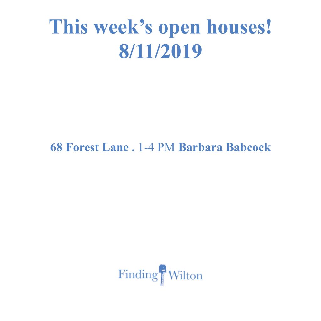 Open house list for Wilton, Connecticut. 